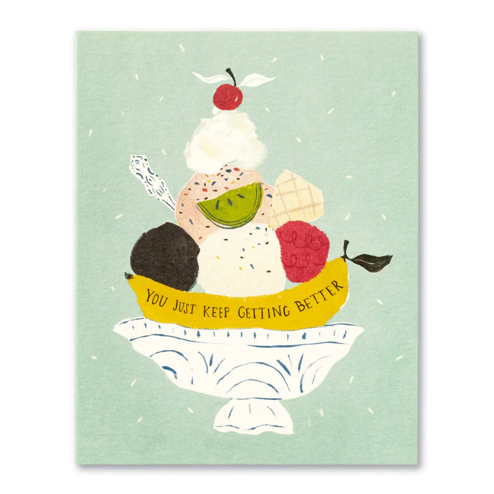 Birthday Card-You Just Keep Getting Better