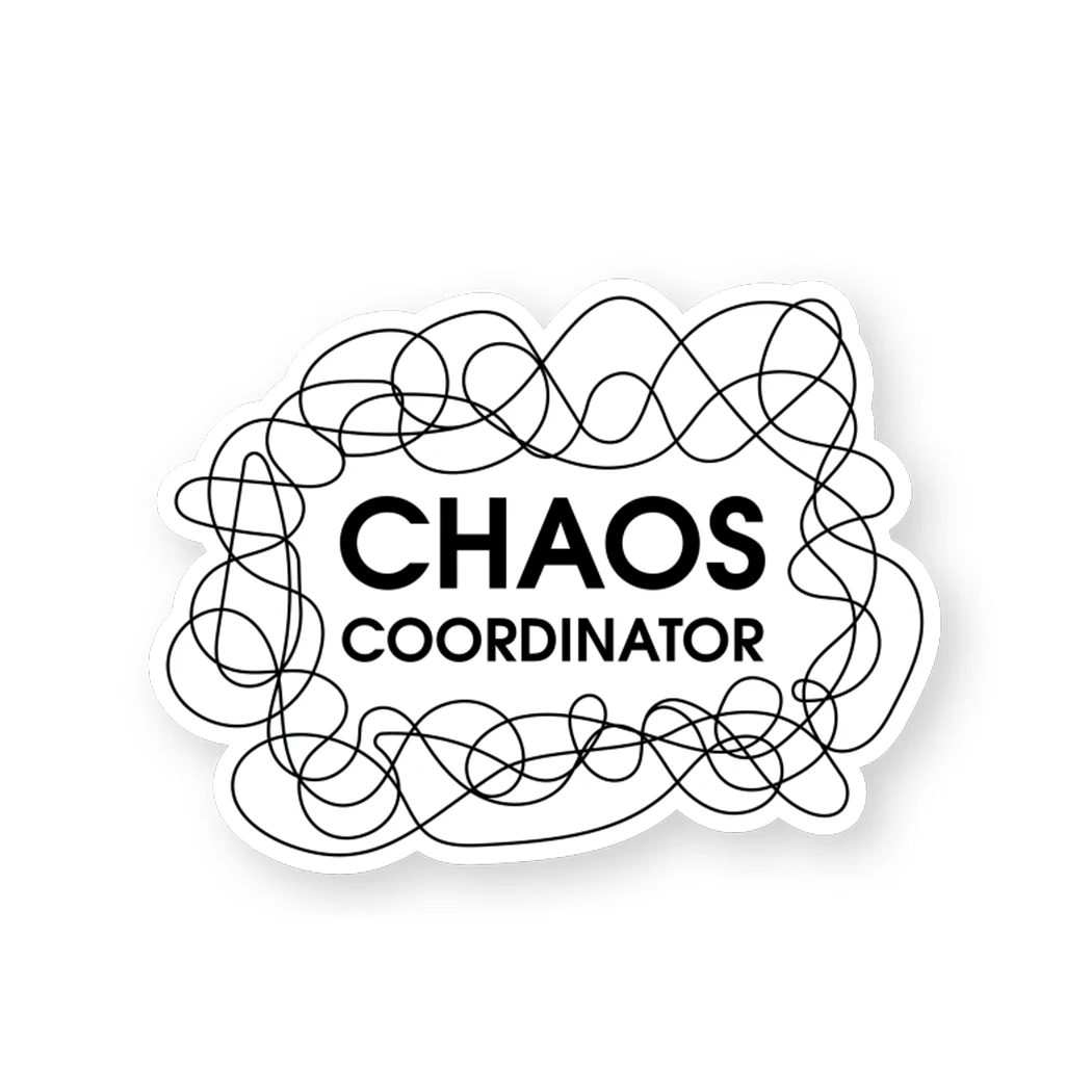 Chez Gagné - Chaos Coordinator - Scribble - Funny Vinyl Sticker