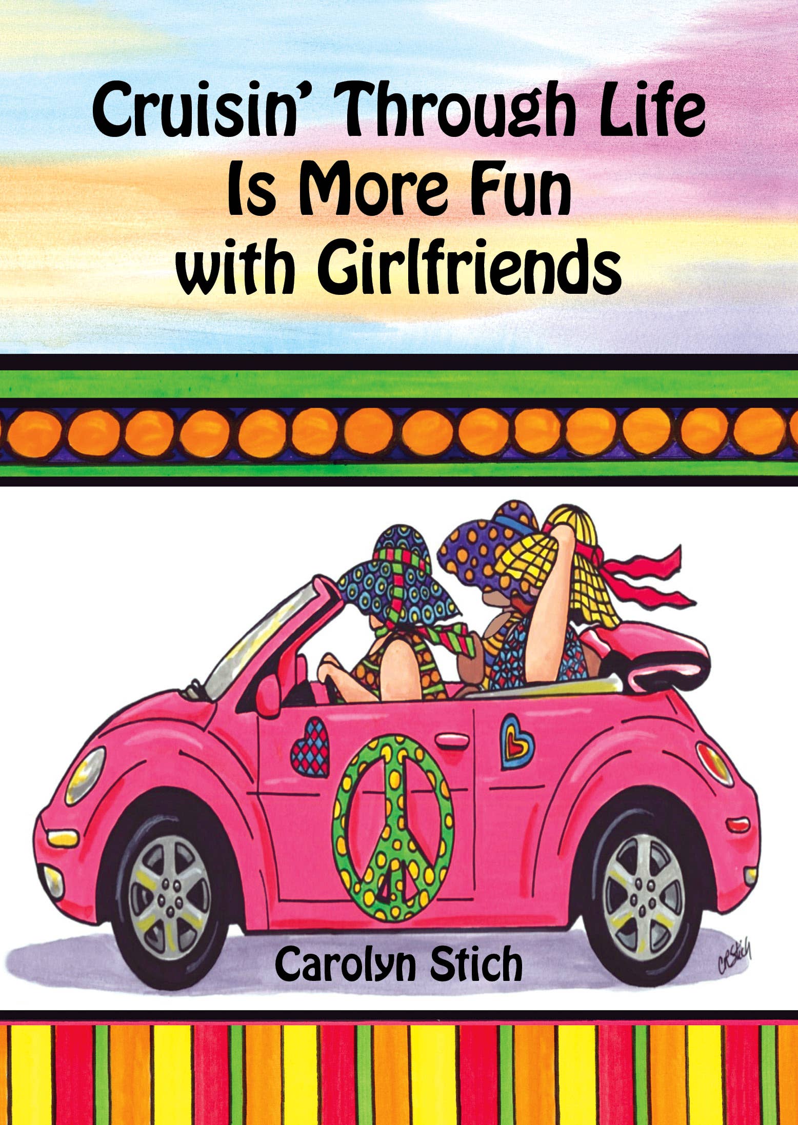 CRUISIN THROUGH LIFE IS MORE FUN WITH GIRLFRIENDS