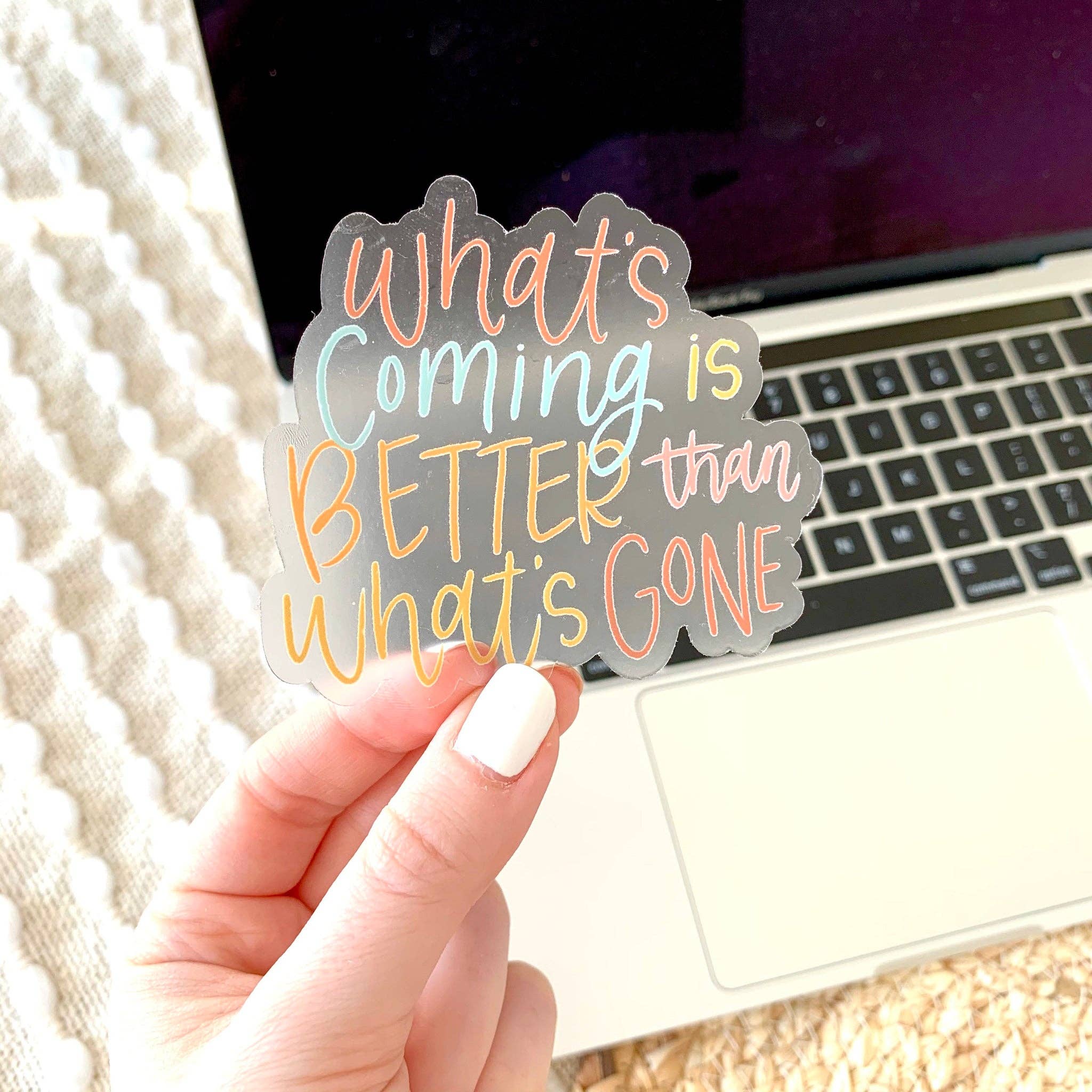 Clear What's Coming is Better Sticker - Image 3