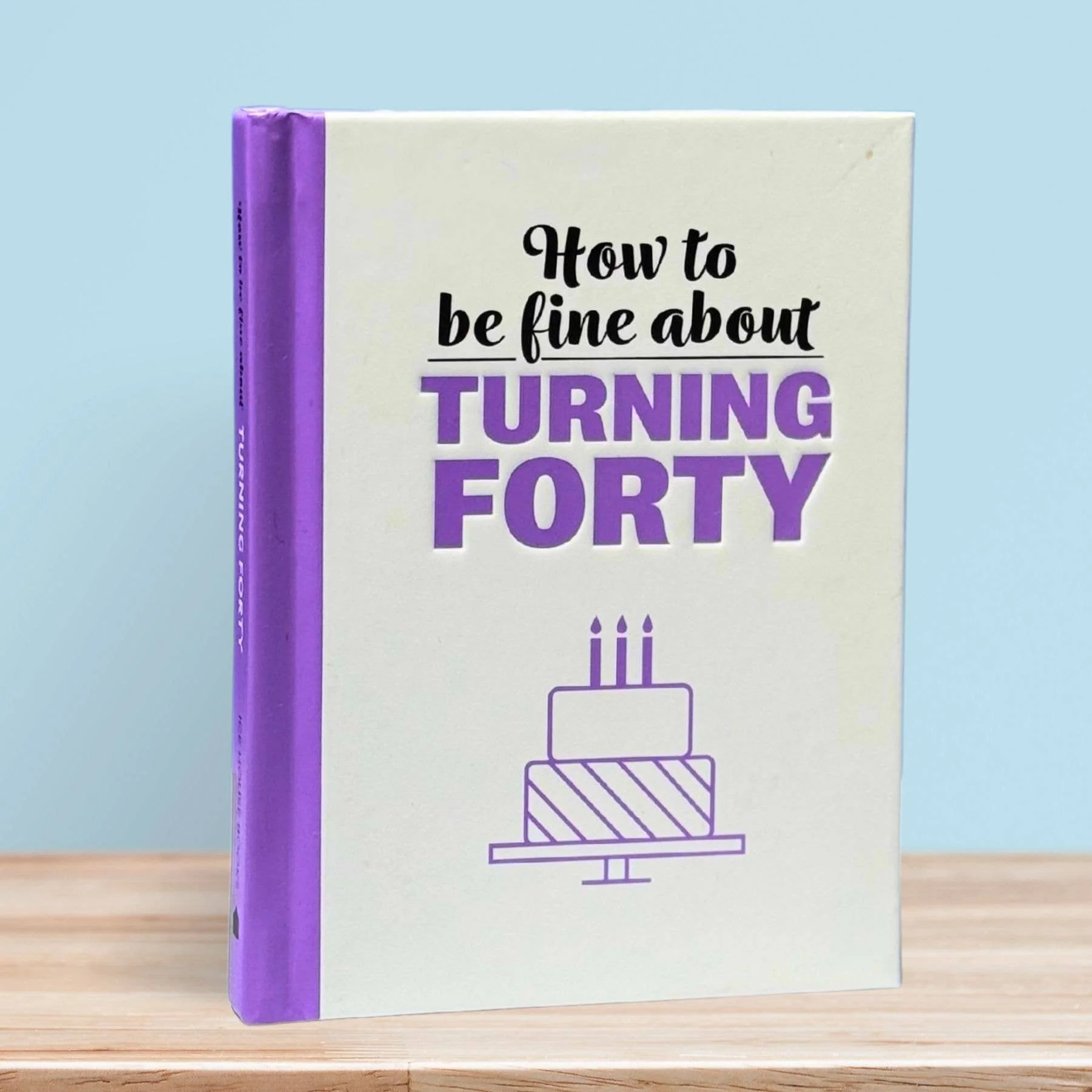 Fine About Turning 40 - Book