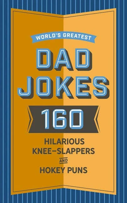 World’s Greatest Dad Jokes (Volume 1)