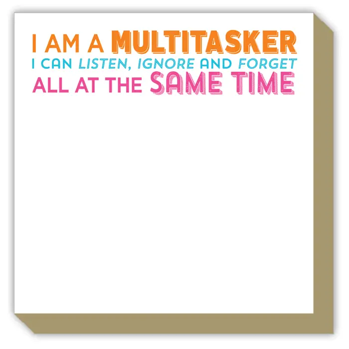 I Am A Multitasker I Can Listen Luxe Pad