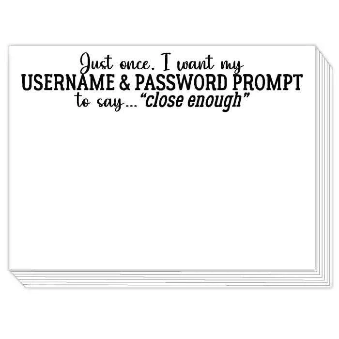 Just Once I Want My Username and Password Slab Pad