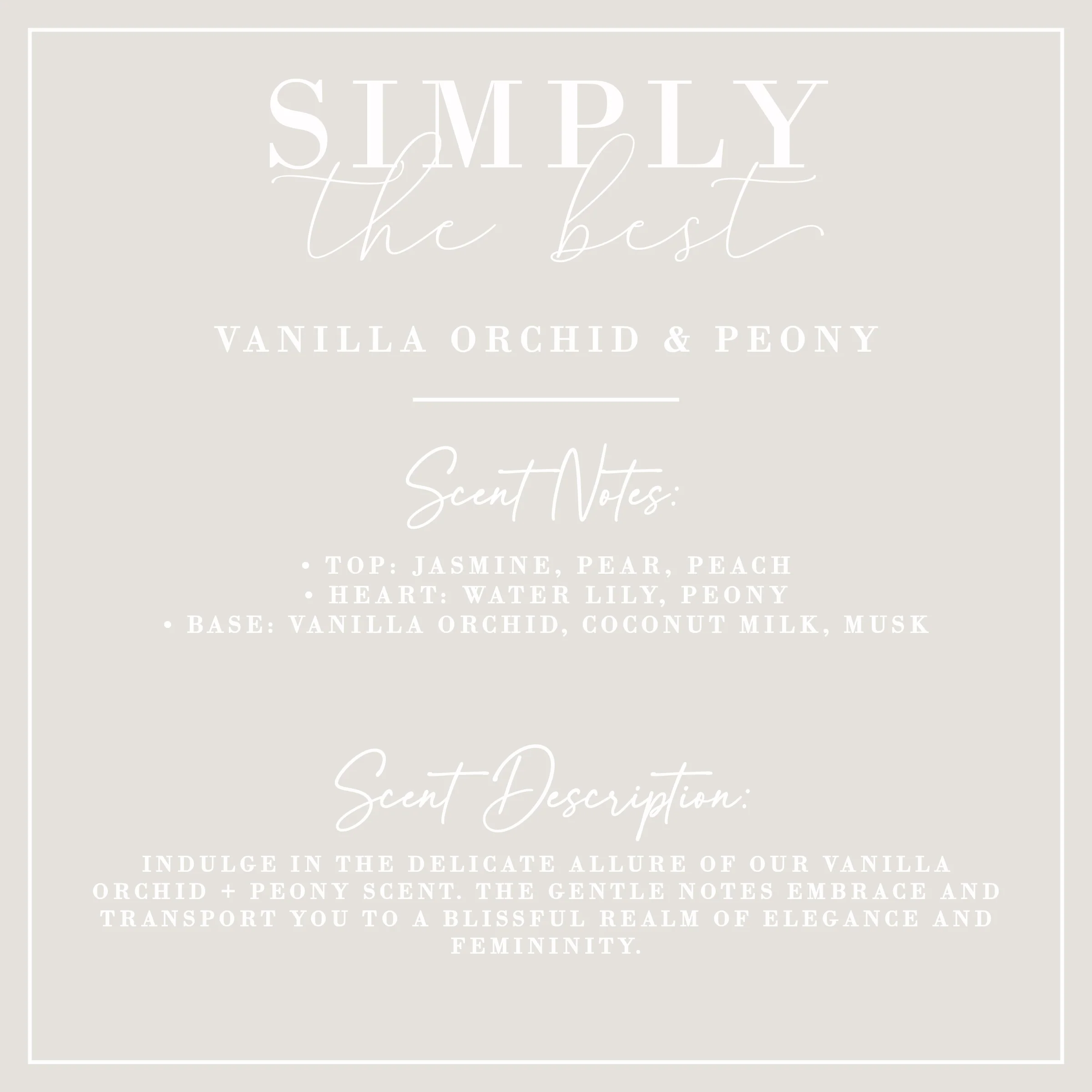 SIMPLY THE BEST | Vanilla Orchid + Peony Candle | Signature