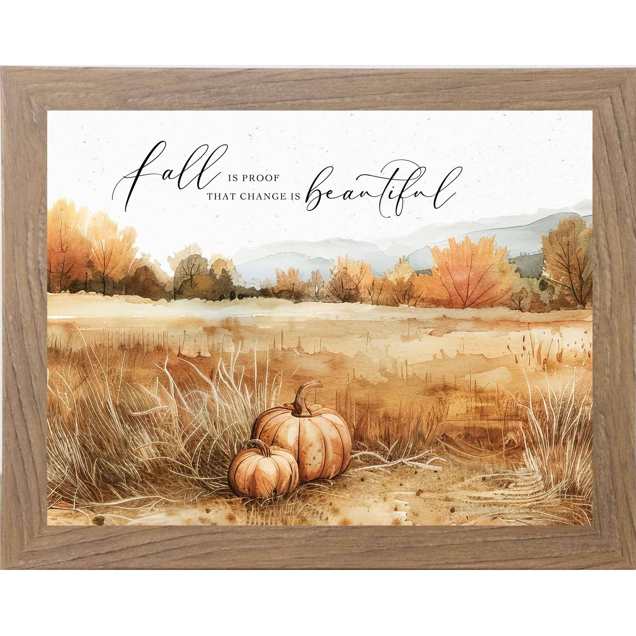 Fall Is Proof That Change Is Beautiful Autumn Art Decor Sign